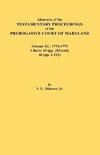 Abstracts of the Testamentary Proceedings of the Prerogative Court of Maryland. Volume XL