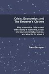 Crisis, Economics and the Emperor's Clothes