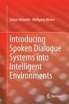 Introducing Spoken Dialogue Systems into Intelligent Environments