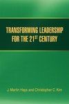 TRANSFORMING LEADERSHIP FOR THE 21ST CENTURY