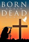 Born Again, Dead Again