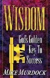 Wisdom- God's Golden Key To Success