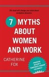 Fox, C:  7 Myths about Women and Work