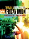 Towards a People-Driven African Union. Current Obstacles and New Opportunities