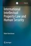 International Intellectual Property Law and Human Security