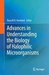 Advances in Understanding the Biology of Halophilic Microorganisms