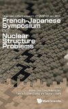 FRENCH-JAPANESE SYMPOSIUM ON NUCLEAR STRUCTURE PROBLEMS - ORGANIZED IN THE FRAMEWORK OF FJNSP LIA AND EFES