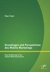 Grundlagen und Perspektiven des Mobile Marketings: Eine Einführung in das mobile Werbeinstrument