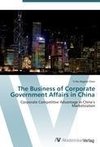 The Business of Corporate Government Affairs in China