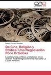 De Cine, Religión y Política: Una Negociación Poco Ortodoxa