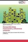 Competitividad, innovación y eficiencia urbanas