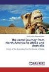 The camel journey from North America to Africa and Australia