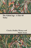 The Gilded Age - A Tale of Today