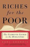 Shorris, E: Riches for the Poor - The Clemente Course in the