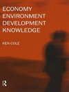 Cole, K: Economy-Environment-Development-Knowledge