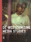 Curran, J: De-Westernizing Media Studies