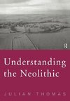 Thomas, J: Understanding the Neolithic