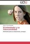 El Intimidador y su Intencionalidad