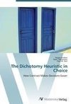The Dichotomy Heuristic in Choice