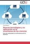 Nuevas tecnologías y su aplicación en la enseñanza  de las ciencias