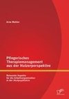 Pflegerisches Therapiemanagement aus der Nutzerperspektive: Relevante Aspekte für die Arbeitsorganisation in der Akutpsychiatrie