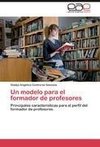 Un modelo para el formador de profesores