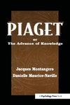 Montangero, J: Piaget Or the Advance of Knowledge