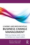 Leading and Implementing Business Change Management