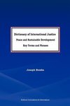 Dictionary of International Justice, Peace and sustainable development.  Key terms and phrases