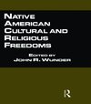 Wunder, J: Native American Cultural and Religious Freedoms