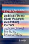 Modeling of Thermo-Electro-Mechanical Manufacturing Processes