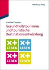 Gesundheitstourismus und touristische Destinationsentwicklung