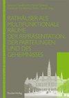 Rathäuser als multifunktionale Räume der Repräsentation, der Parteiungen und des Geheimnisses