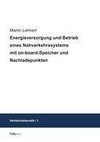 Energieversorgung und Betrieb eines Nahverkehrssystems mit on-board-Speicher und Nachladepunkten