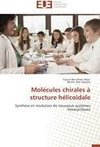 Molécules chirales   à structure hélicoidale