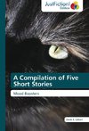 A Compilation of Five Short Stories