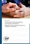 Evaluation des processus perceptivo-moteurs