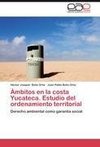 Ámbitos en la costa Yucateca. Estudio del ordenamiento territorial