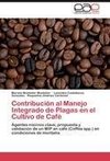 Contribución al Manejo Integrado de Plagas en el Cultivo de Café