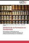 Historia de la Farmacia en Guatemala