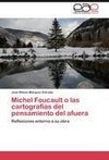 Michel Foucault o las cartografías del pensamiento del afuera