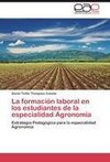 La formación laboral en los estudiantes de la especialidad Agronomía