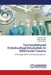 Transmylohyoid Endotracheal Intubation in PAN-Facial Trauma