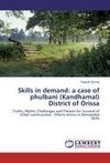 Skills in demand: a case of phulbani (Kandhamal) District of Orissa