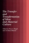 The Transfer and Transformation of Ideas and Material Culture