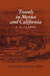 Travels in Mexico and California