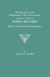 The Records of the Proprietors of the Narragansett, Otherwise Called the Fones Record. Rhode Island Colonial Gleanings