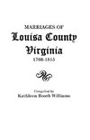 Marriages of Louisa County, Virginia, 1766-1815