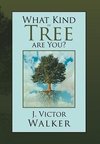 What Kind of Tree are You?