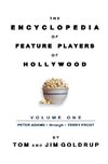 The Encyclopedia of Feature Players of Hollywood, Volume 1